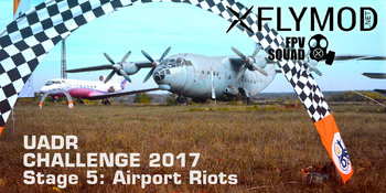 Финал FPV гонок в г. Кропивницкий UADR Challenge 2017 Stage 5: Airport Riots